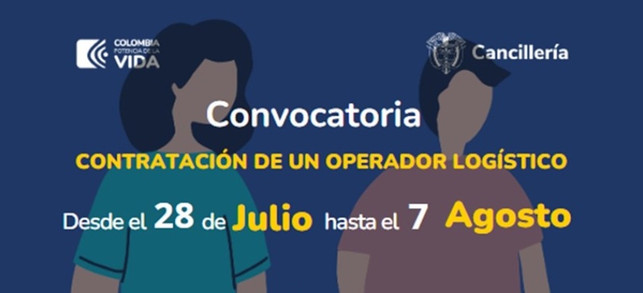 Convocatoria abierta para operador logístico para el evento “Colombianos en el exterior y gobernanza migratoria”