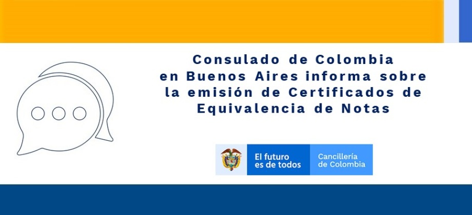Consulado de Colombia informa sobre la emisión de Certificados de Equivalencia de Notas