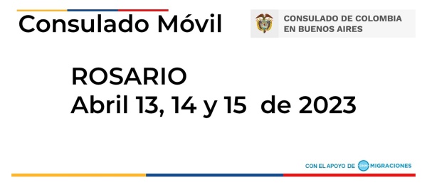Consulado de Colombia en Buenos Aires realizará un Consulado Móvil en Rosario, los días 13, 14 y 15 de abril de 2023