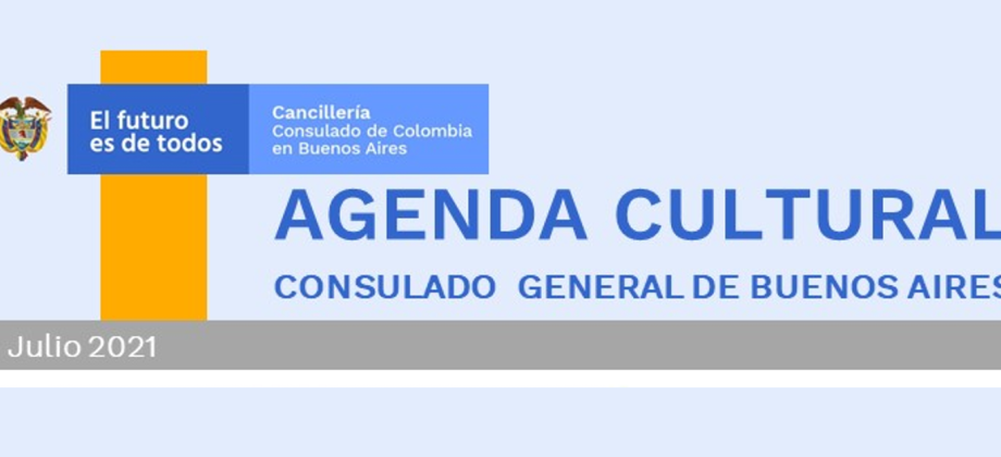 Agenda cultural del Consulado de Colombia en Buenos Aires de julio de 2021