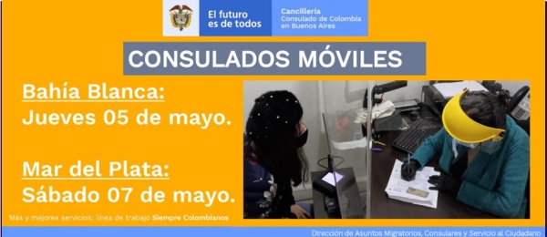 onsulado de Colombia en Buenos Aires realizará los Consulado Móviles en Bahía Blanca el 5 de mayo y Mar del Plata el 7 mayo 