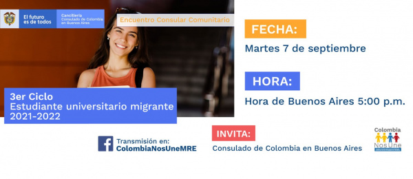 El Consulado de Colombia en Buenos Aires invita a la charla 3er ciclo Estudiante universitario migrante 2021-2022, el 7 de septiembre de 2021